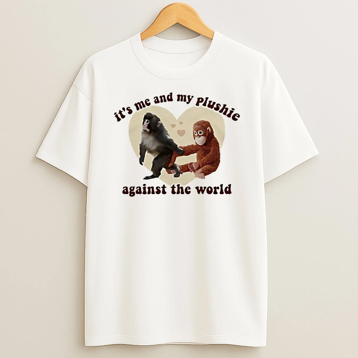 Punch The Monkey Plushie Its Me And My Plushie Against The World Shirts