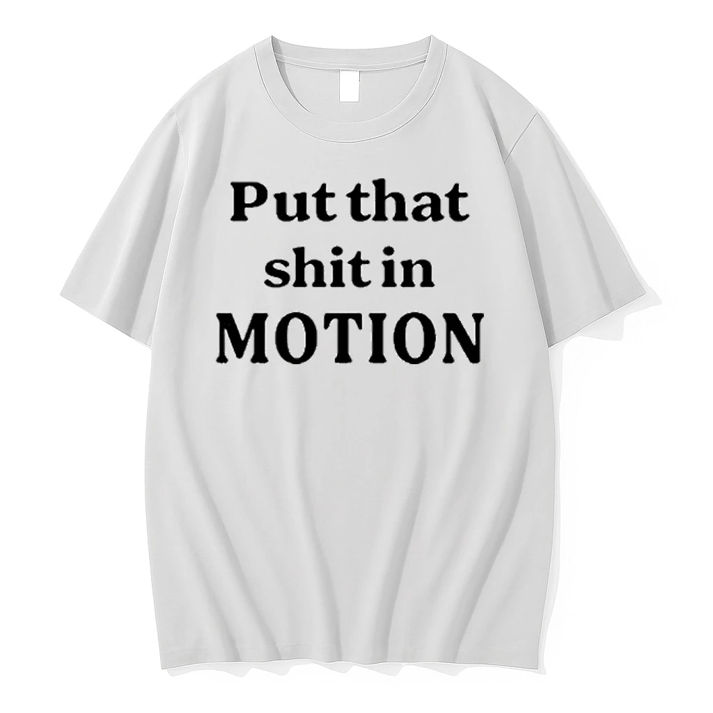 Put That Shit In Motion Tour 2026 Shirts