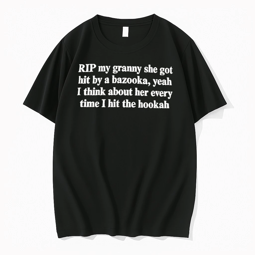 Rip My Granny She Got Hit By A Bazooka Hookah Shirts