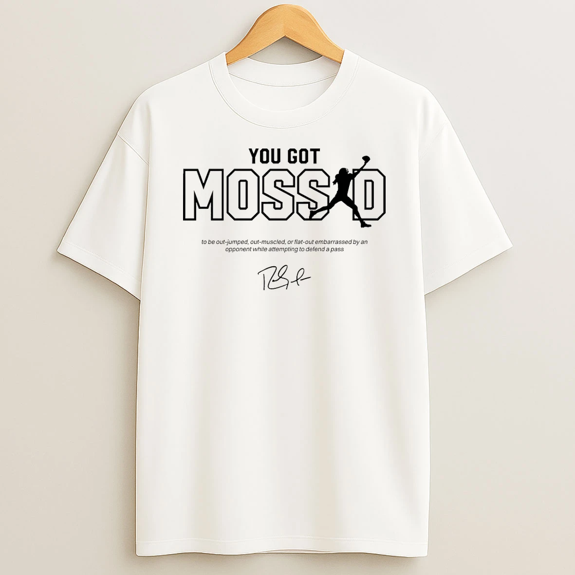 Randy Moss Trademarks You Got Mossd To Be Out Jumped Out Muscled Signature Shirts