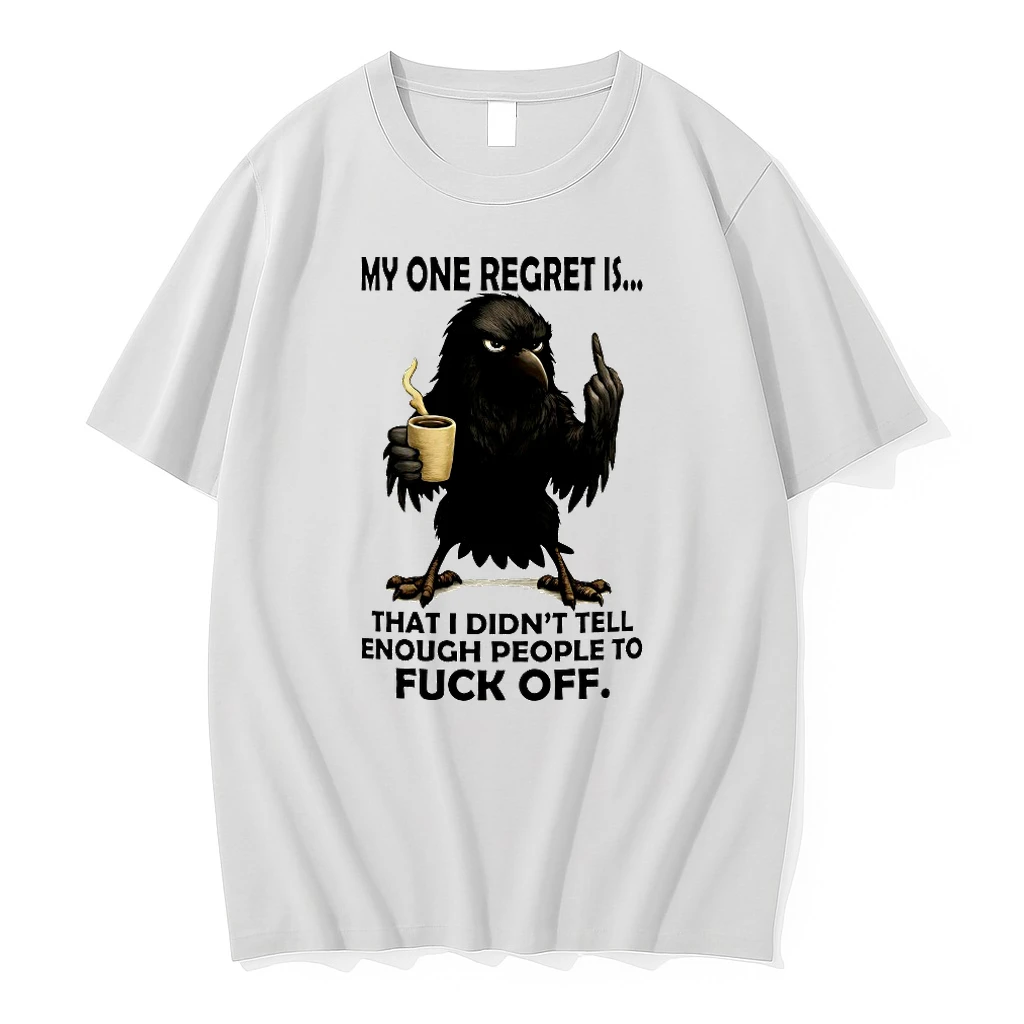 Raven My Regret Is That I Didnt Tell Enough People To Fuck Off Shirts