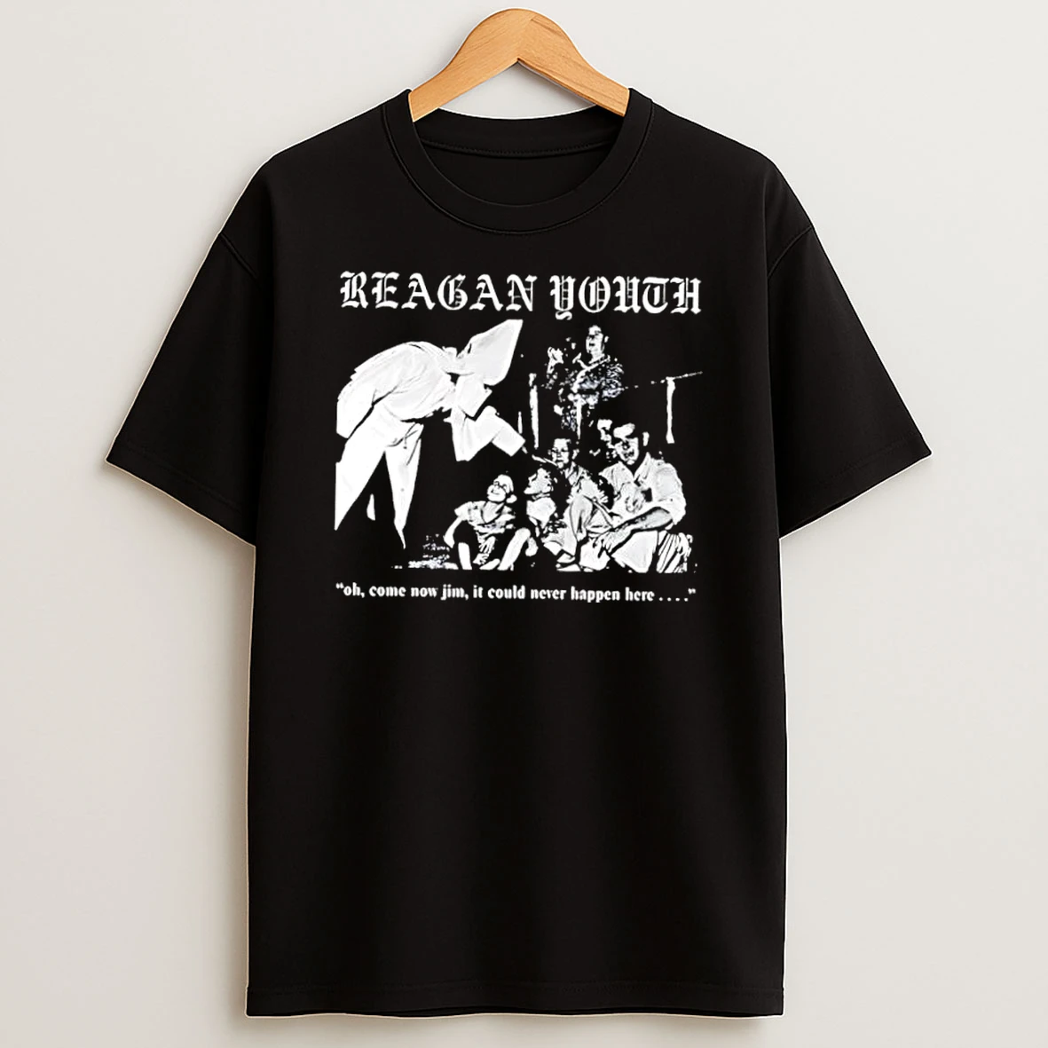 Reagan Youth Oh Come Now Jim It Could Never Happen Here Shirts