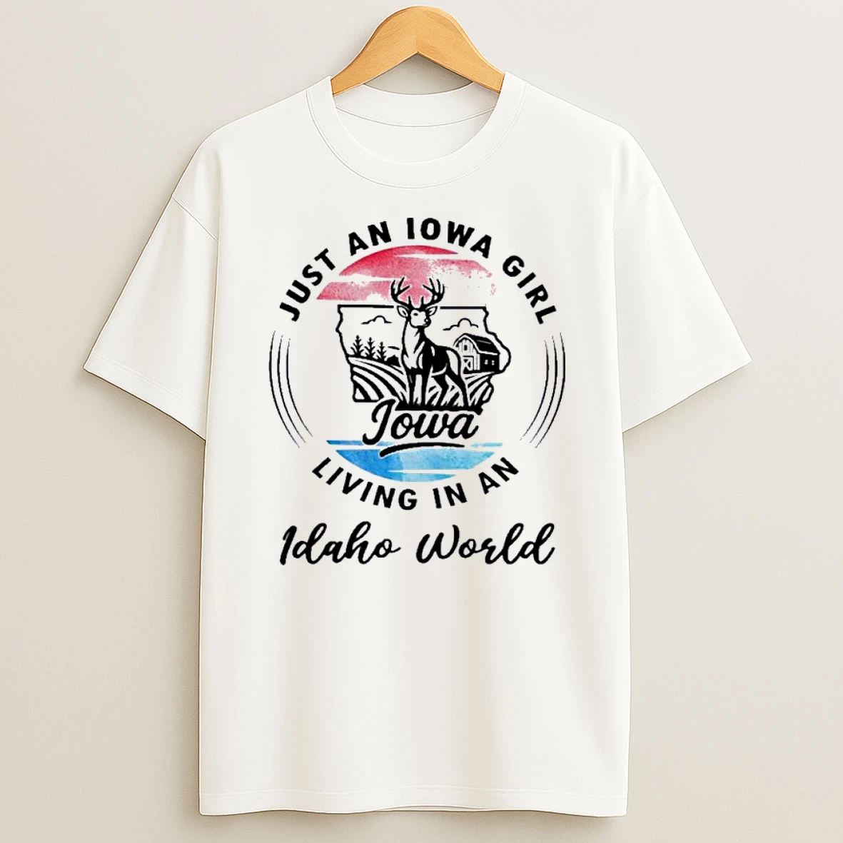 Reindeer Just An Iowa Girl Living In An Idaho World Shirts