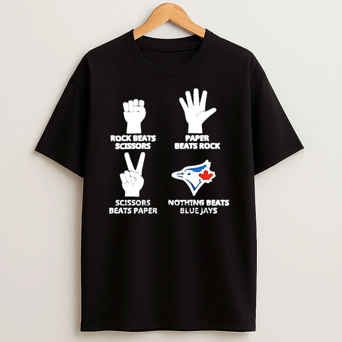 Rock Beats Scissors Paper Beats Rock Scissors Beats Paper Nothing Beats Toronto Blue Jays Shirts