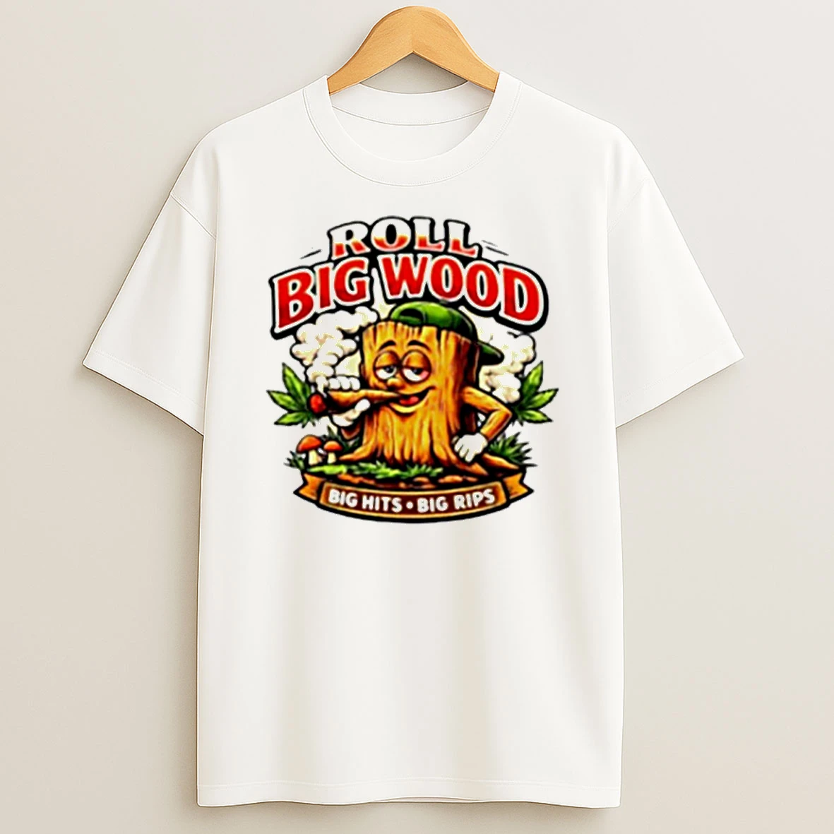 Roll Big Wood Big Hits Big Rips Shirts