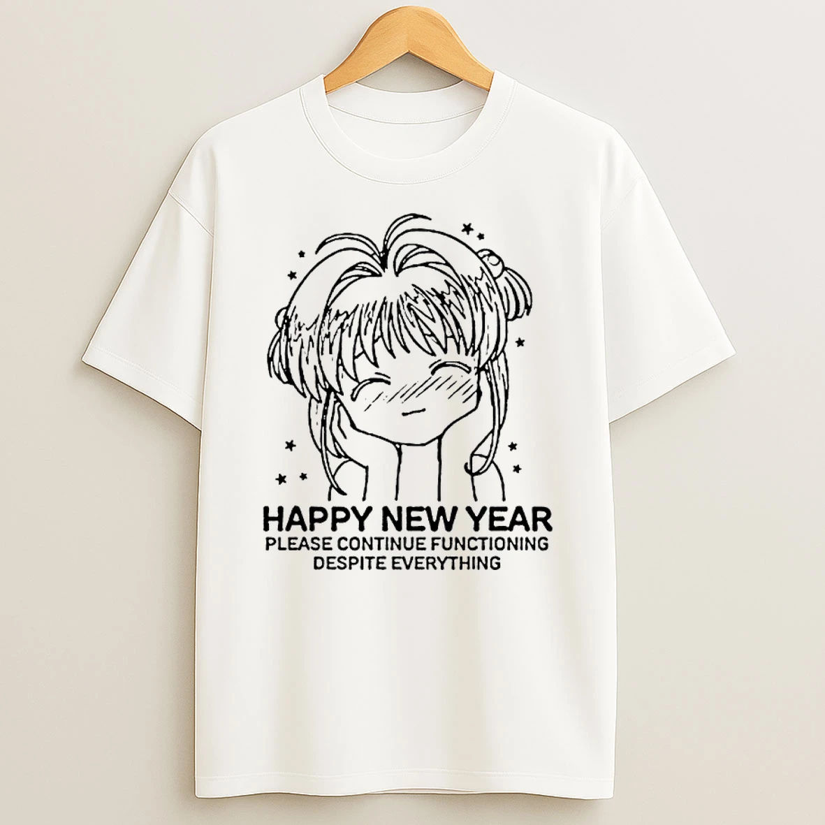 Sakura Kinomoto Happy New Years Please Continue Functioning Despite Everything Shirts