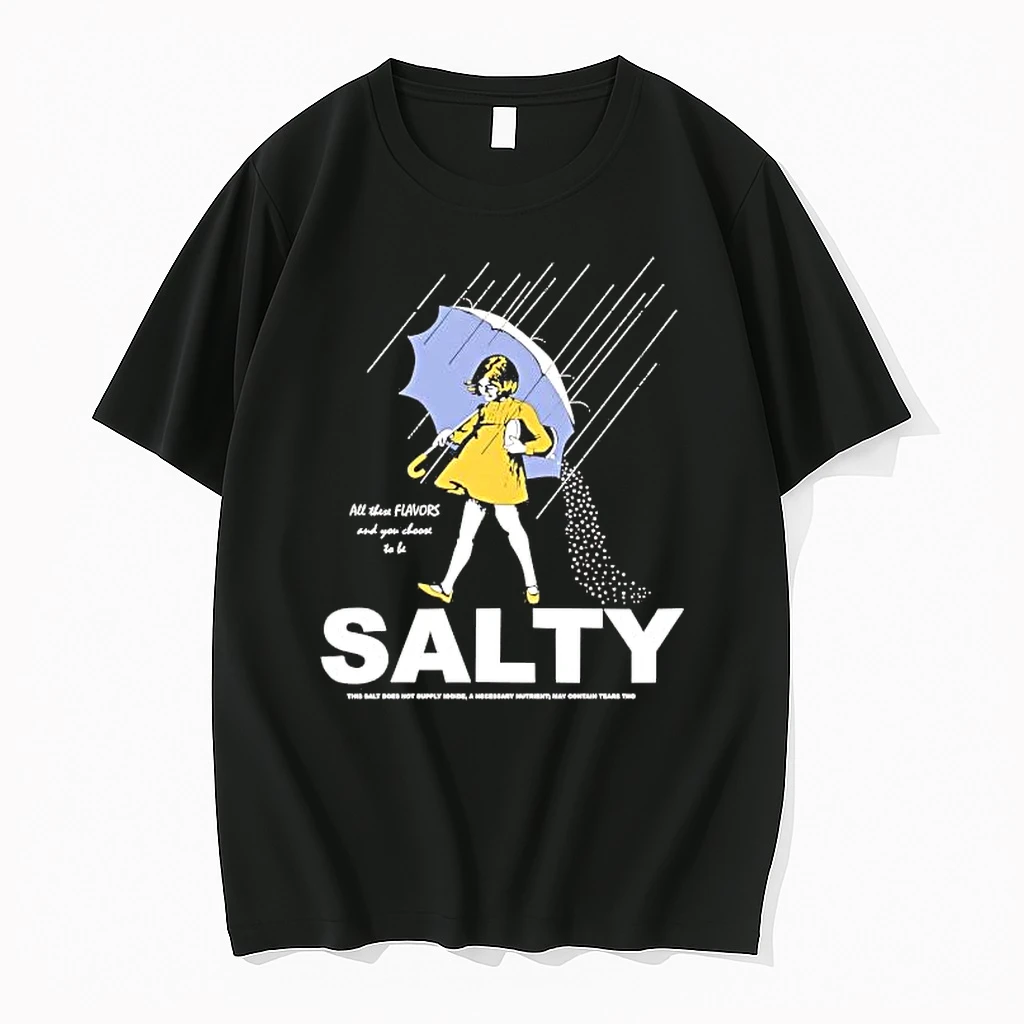 Salt Girl All These Flavors And You Choose To Be Salty Tee Shirts
