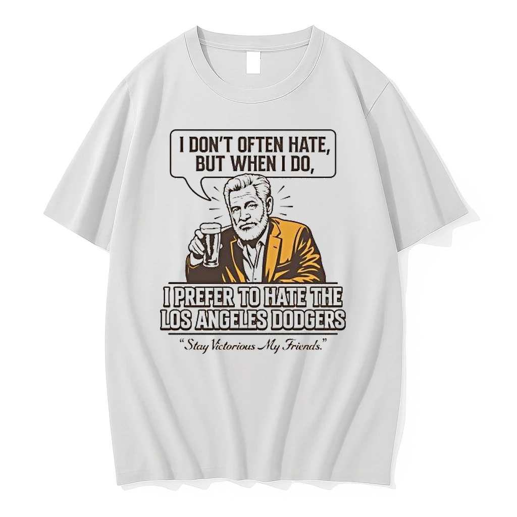 San Diego Padres I Dont Often Hate But When I Do I Prefer To Hate The Los Angeles Dodgers Shirts