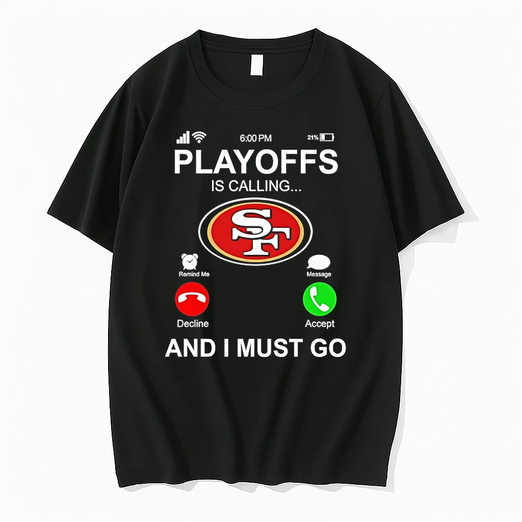 San Francisco 49ers Playoffs Is Calling And I Must Go Shirts