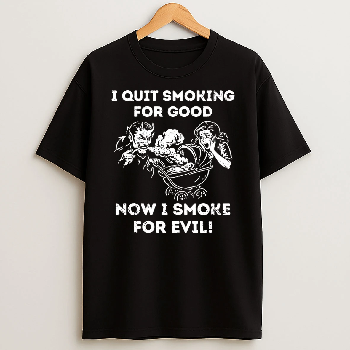 Satan I Quit Smoking For Good Now I Smoke For Evil Tee Shirts