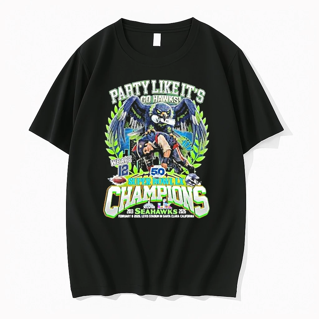 Seattle Seahawks Party Like Its Super Bowl Lx Champions We Are 12 Shirts