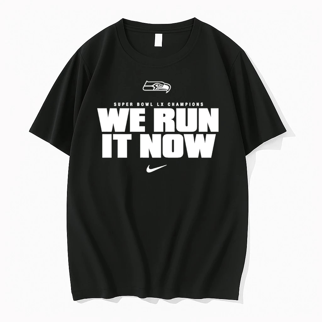 Seattle Seahawks We Run It Now Super Bowl Lx Champions Loose Shirts