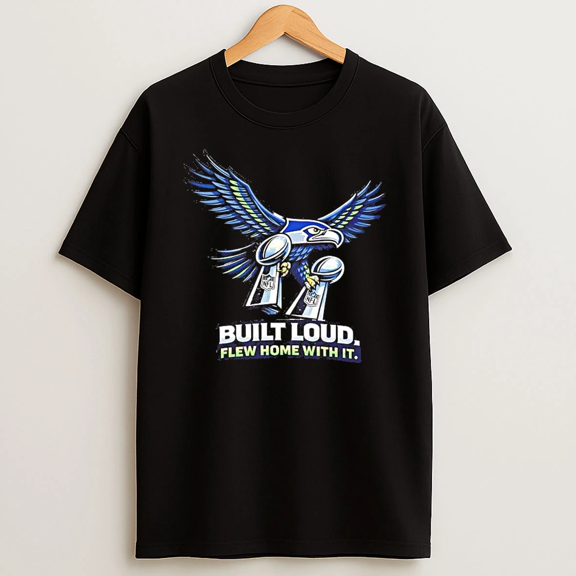 Seattle Seahawks Built Loud Flew Home With It Super Bowl Lx Champions Tee Shirts