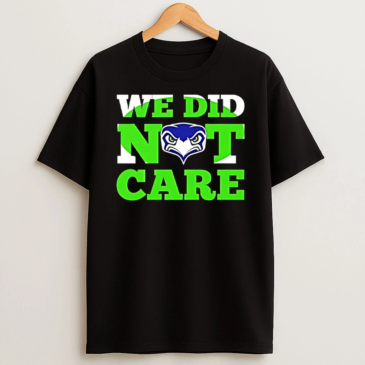 Seattle Seahawks We Did Not Care Mascot Shirts