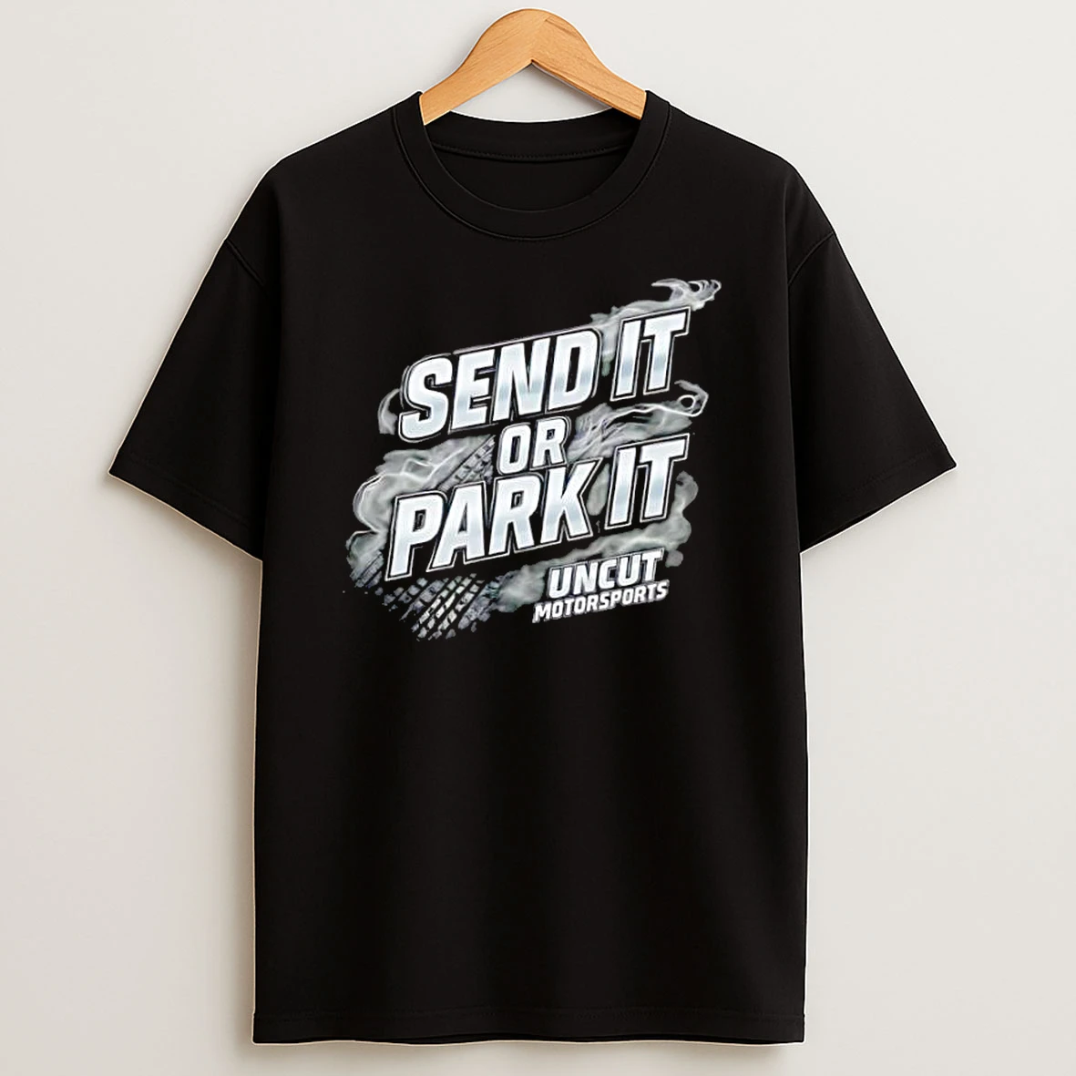 Send It Or Park It Uncut Motorsports Smoke Shirts