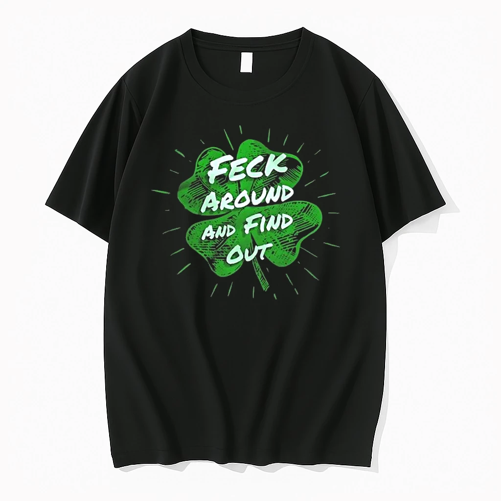 Shamrock Feck Around And Find Out Shirts