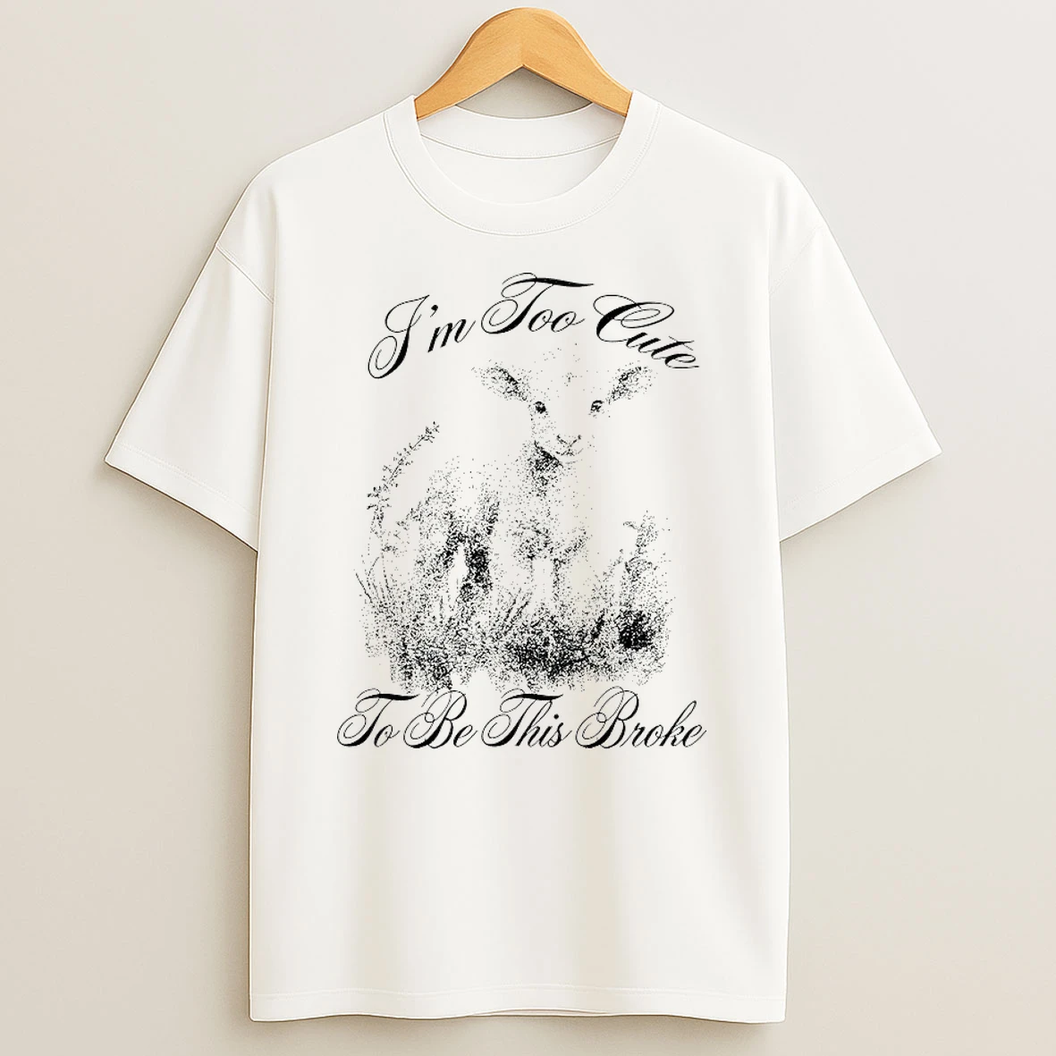 Sheep Im Too Cue To Be This Broke Shirts