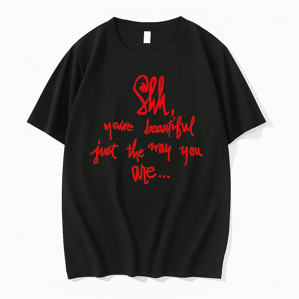 Shh Youre Beautiful Just The Way You Are Shirts