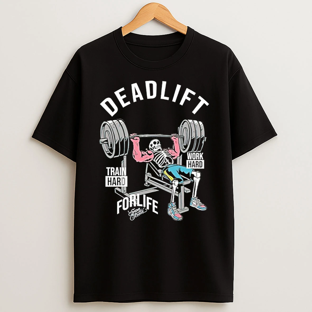 Skeleton Deadlift Train Hard Work Hard Shirts