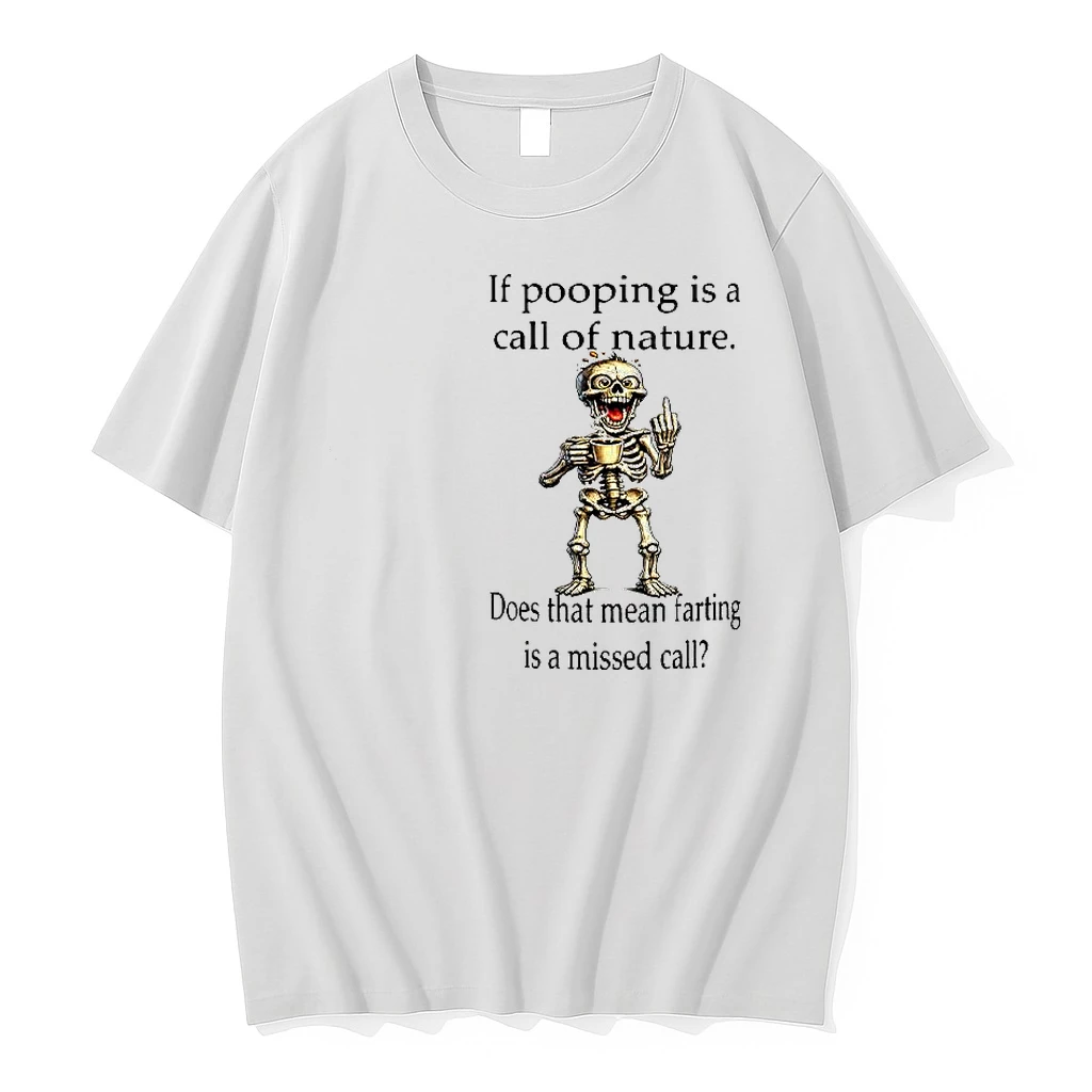 Skull If Pooping Is A Call Of Nature Does That Mean Farting Is A Missed Call Woman Shirts
