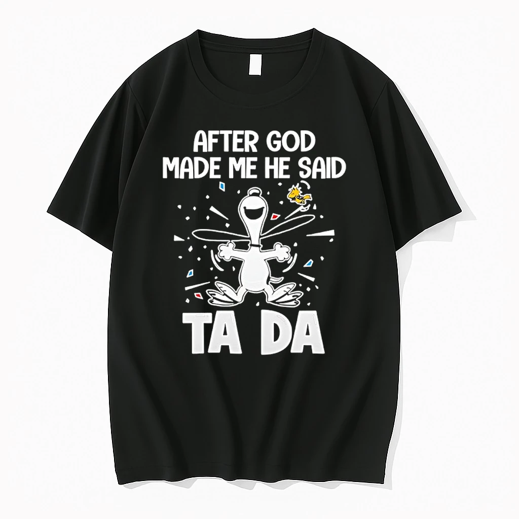 Snoopy And Woodstock After God Made Me He Said Ta Da Shirts