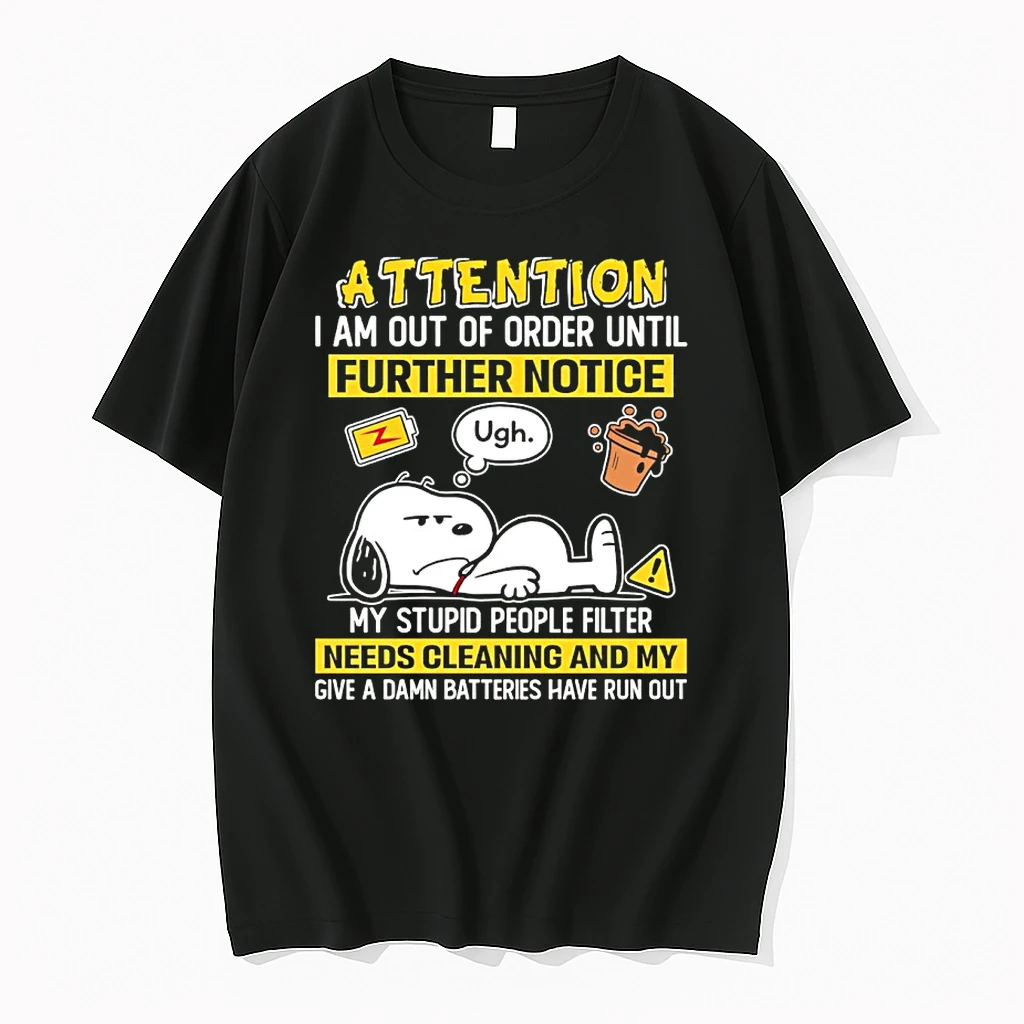 Snoopy Attention I Am Out Of Order Until Further Notice My Stupid People Filter Needs Cleaning And My Give A Damn Batteries Have Run Out Shirts