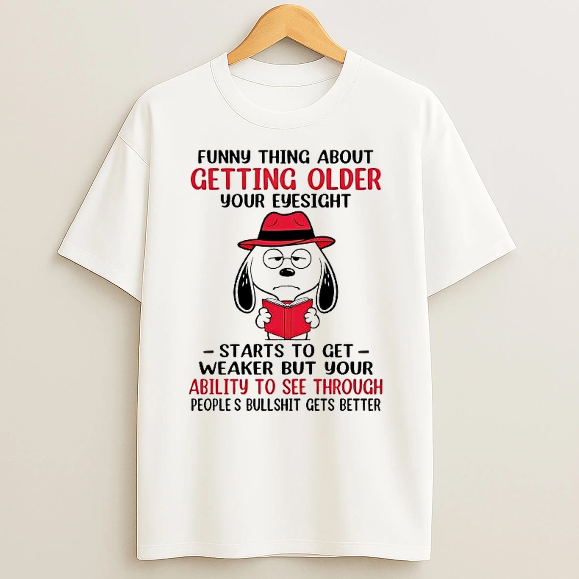 Snoopy Funny Thing About Getting Older Your Eyesight Starts To Get Shirts