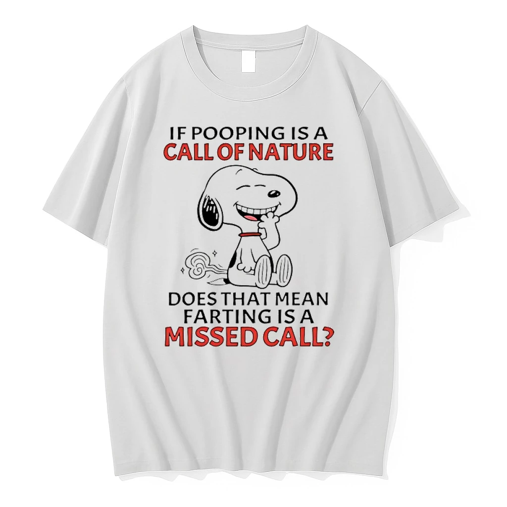 Snoopy If Pooping Is A Call Of Nature Does That Mean Farting Is A Missed Call Shirts