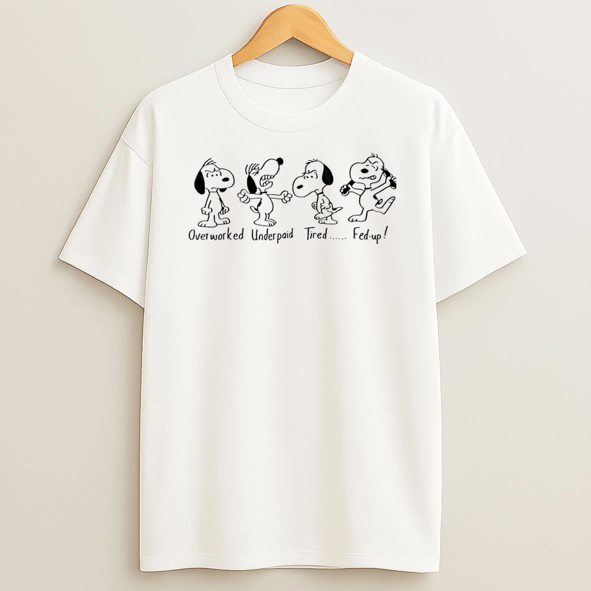 Snoopy Overworked Underpaid Tired Fed Up Shirts
