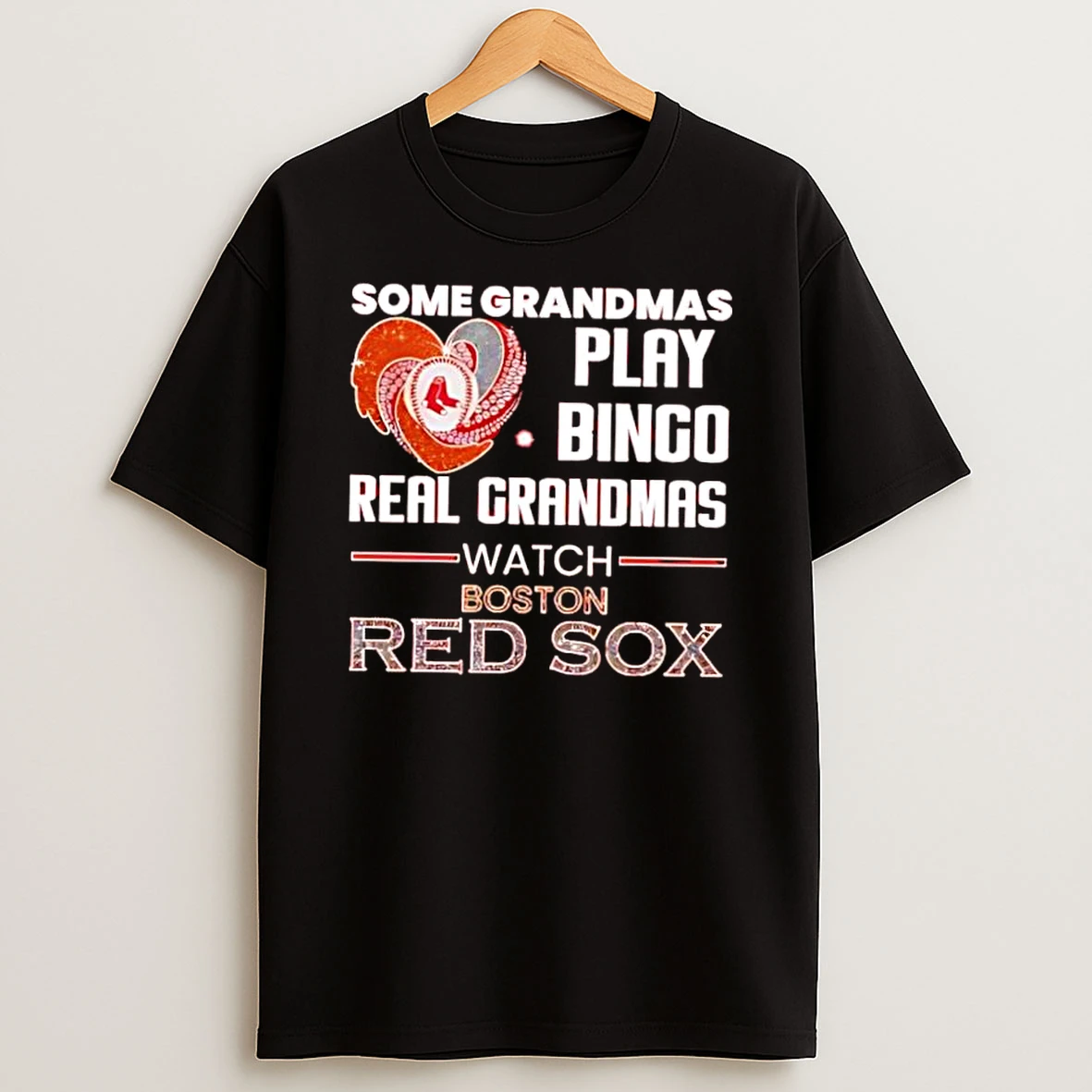Some Grandmas Play Bingo Real Grandmas Watch Boston Red Sox Shirts
