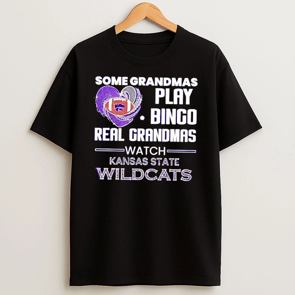 Some Grandmas Play Bingo Real Grandmas Watch Kansas State Wildcats Shirts