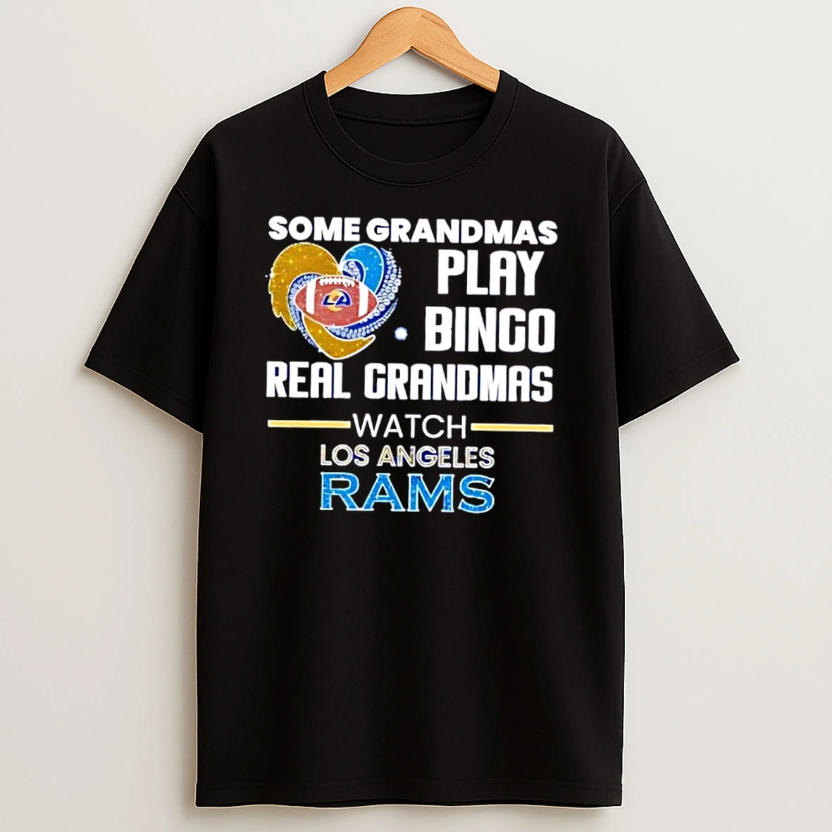 Some Grandmas Play Bingo Real Grandmas Watch Los Angeles Rams Shirts