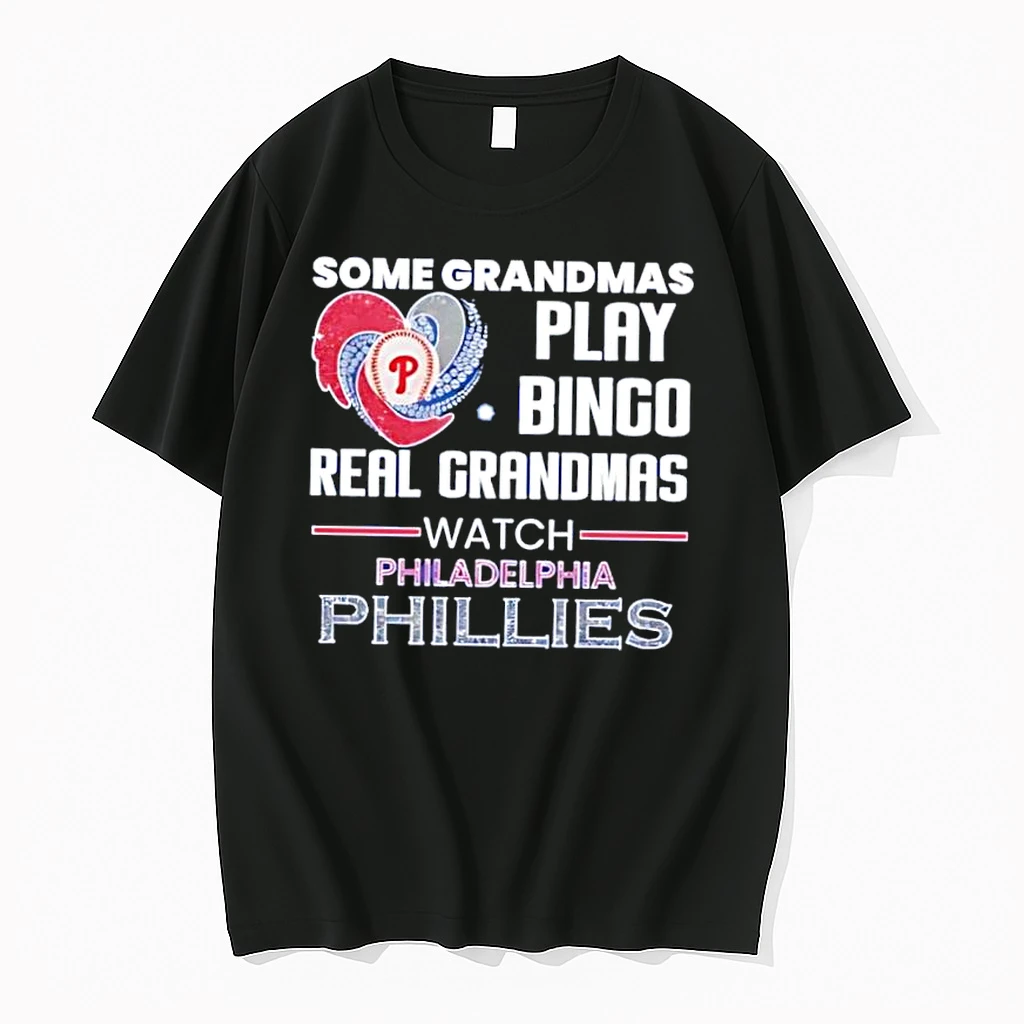 Some Grandmas Play Bingo Real Grandmas Watch Philadelphia Phillies Shirts