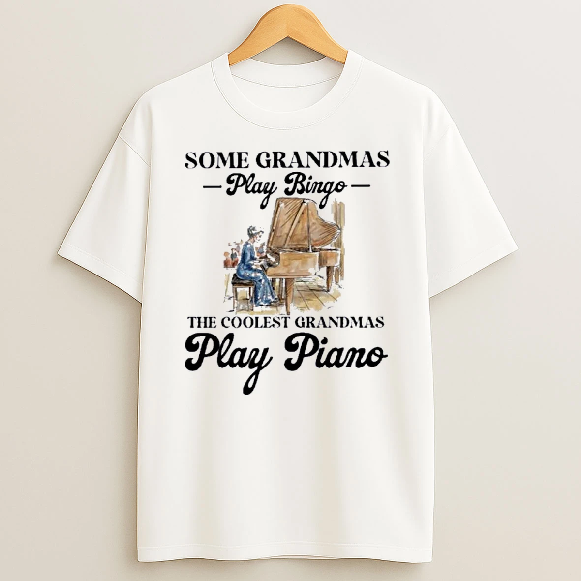 Some Grandmas Play Bingo The Coolest Grandmas Play Piano Shirts