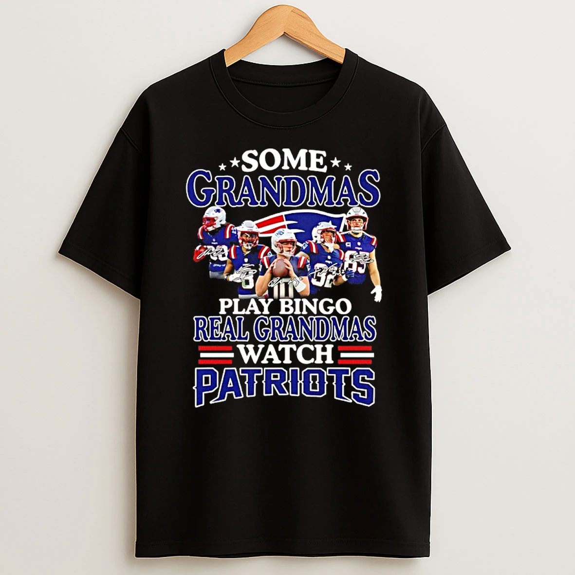 Some Grandmas Play Pingo Real Grandmas Watch Patriots Player Signatures Shirts