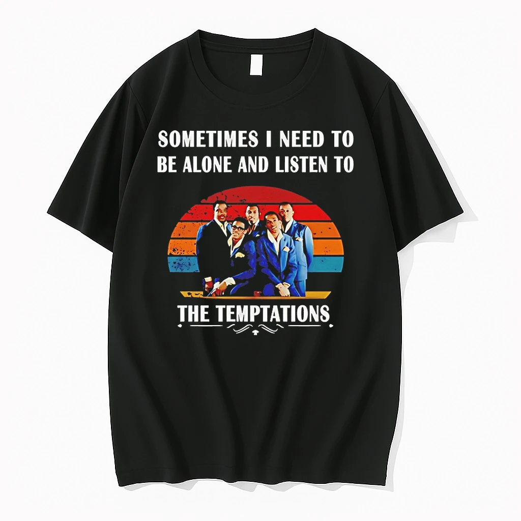 Sometimes I Need To Be Alone And Listen To The Temptations Shirts