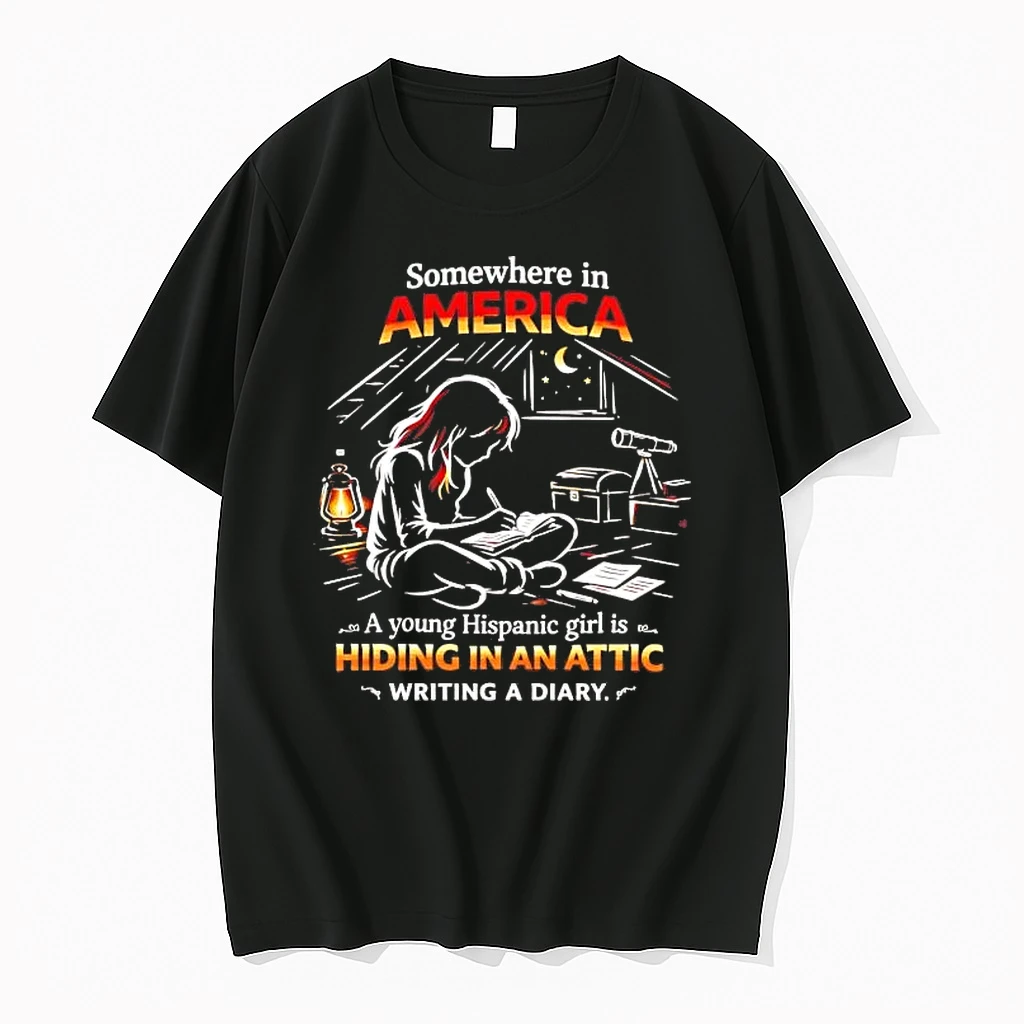 Somewhere In America A Young Hispanic Girl Is Hiding In An Attic Shirts
