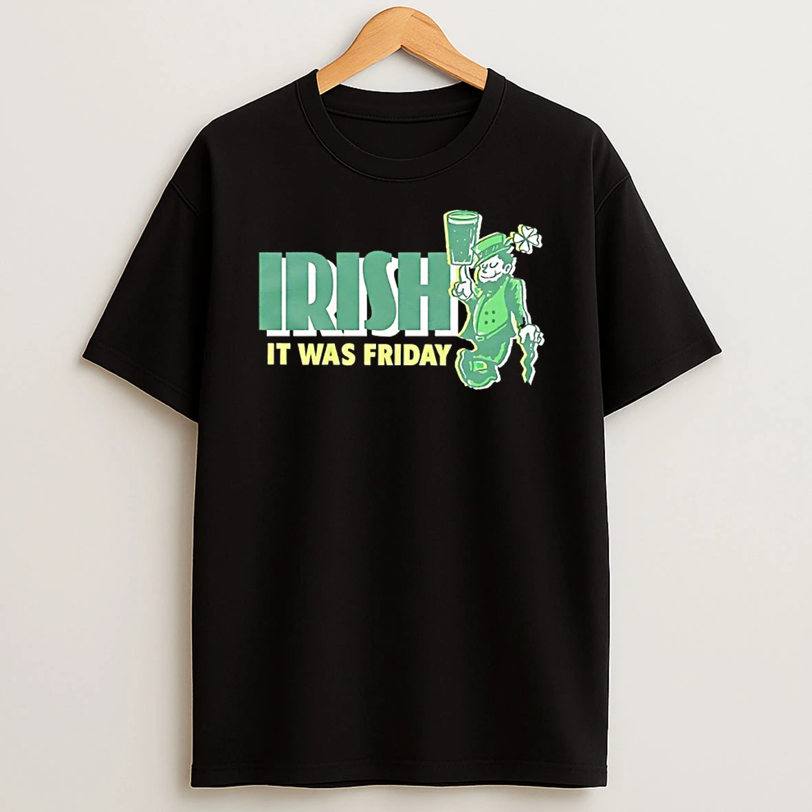 Sophisticated Leprechaun Irish It Was Friday Shirts