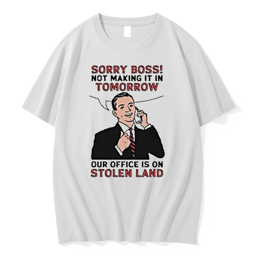Sorry Boss Not Making It In Tomorrow Our Office Is On Stolen Land Tour 2026 Shirts