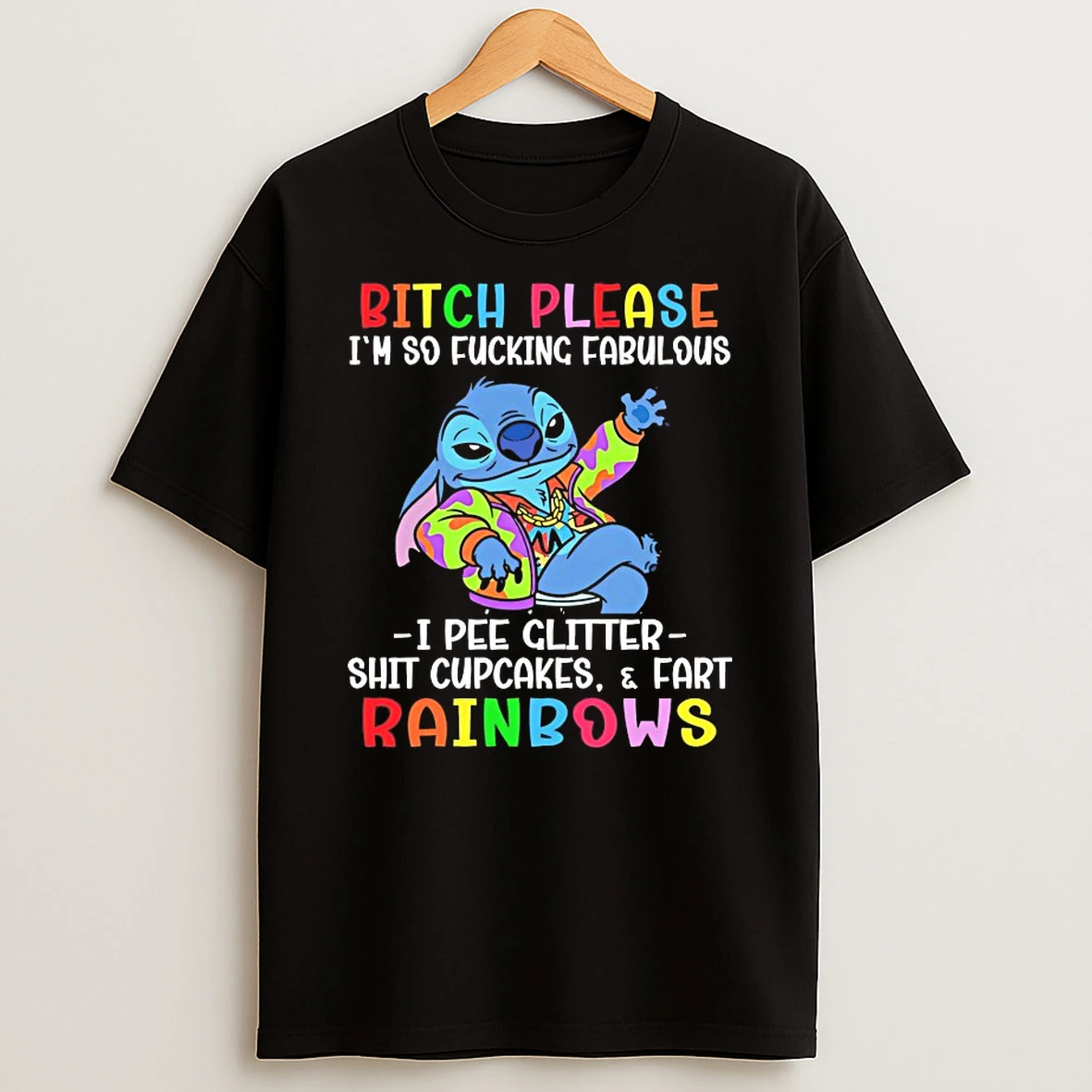 Stitch Bitch Please Im So Fucking Fabulous Shirts