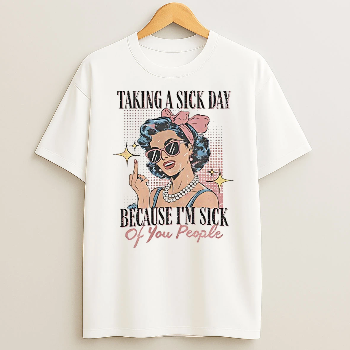 Taking A Sick Day Because Im Sick Shirts