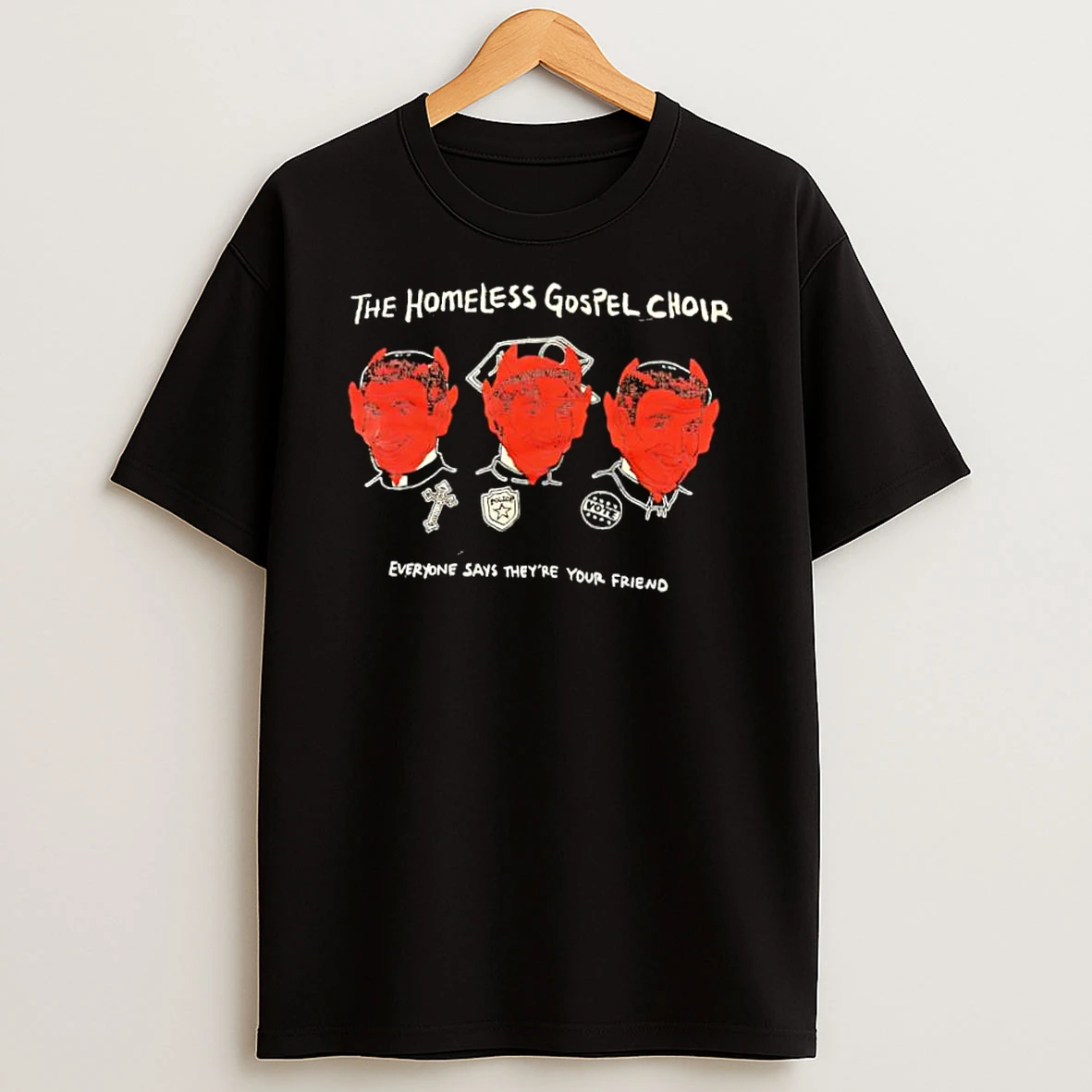 The Homeless Gospel Choir Everyone Says Theyre Your Friend Shirts