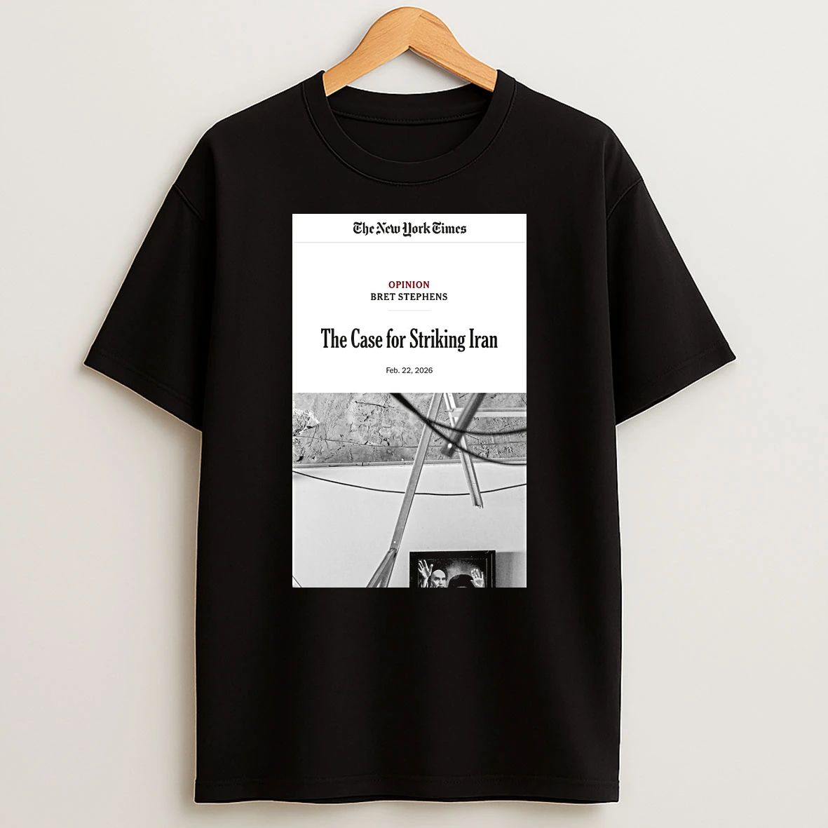 The New York Times Opinion Bret Stephens The Case For Striking Iran 2026 Shirts