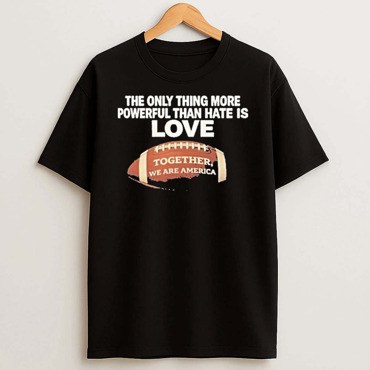 The Only Thing More Powerful Than Hate Is Love Together We Are America Tour 2026 Shirts