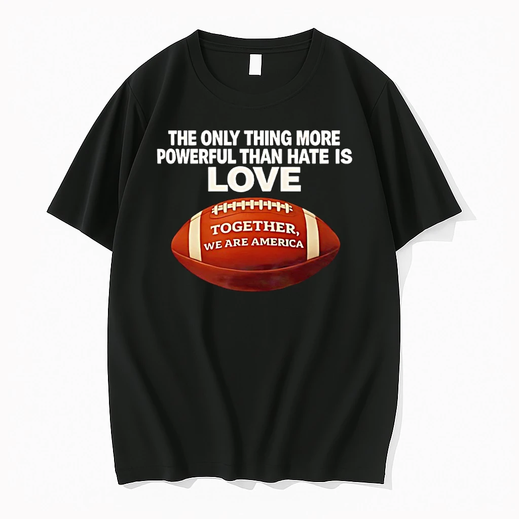 The Only Thing More Powerful Than Hate Is Love Together We Are America Shirts