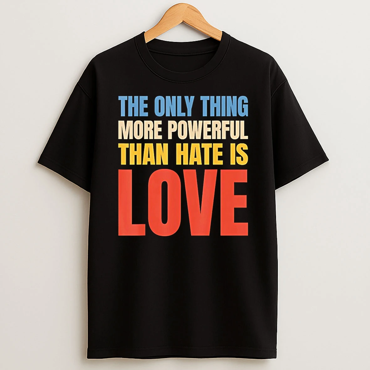 The Only Thing More Powerful Than Hate Is Love Vintage Shirts