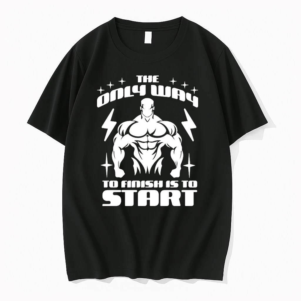 The Only Way To Finish Is To Start Shirts
