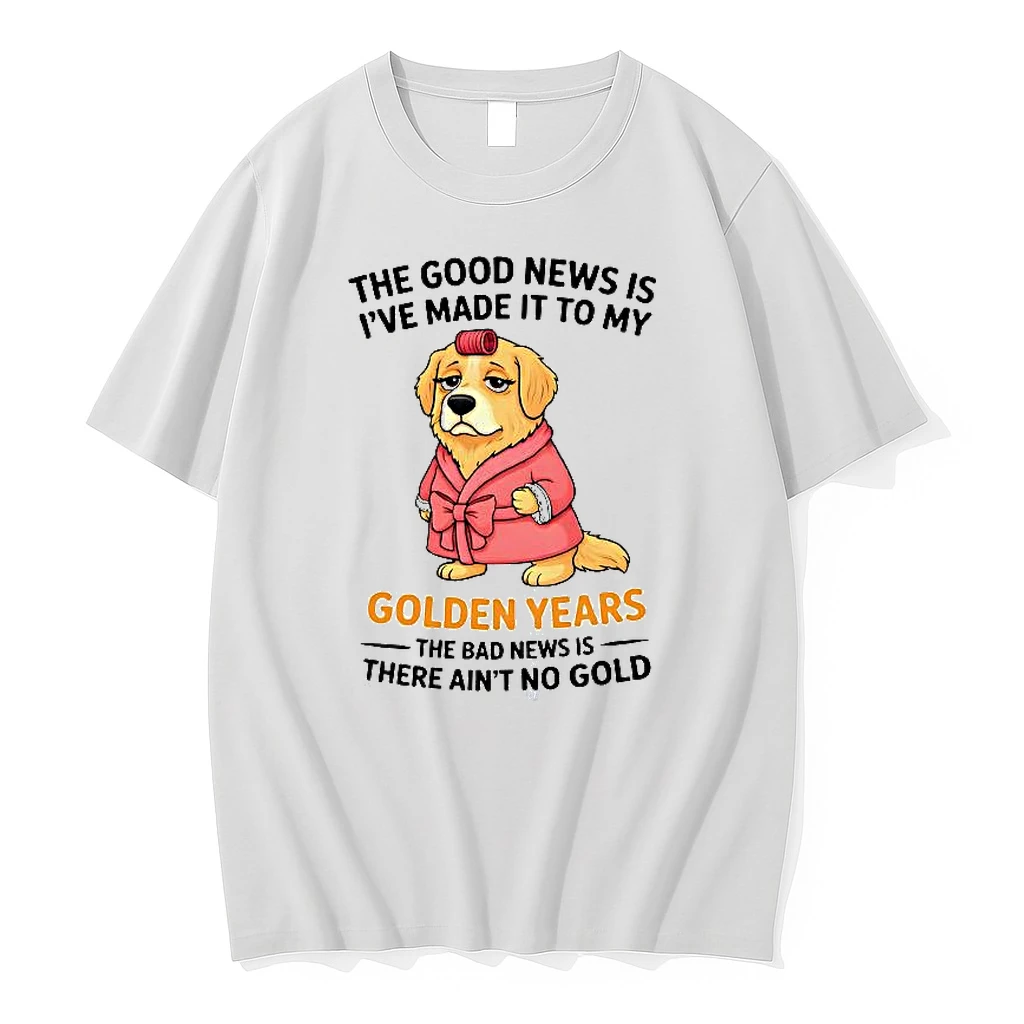 The Good News Is Ive Made It To My Golden Years The Bad News Is There Aint No Gold Golden Retriever Woman Shirts