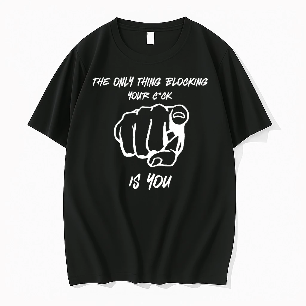 The Only Thing Blocking Your Cck Is You Woman Shirts