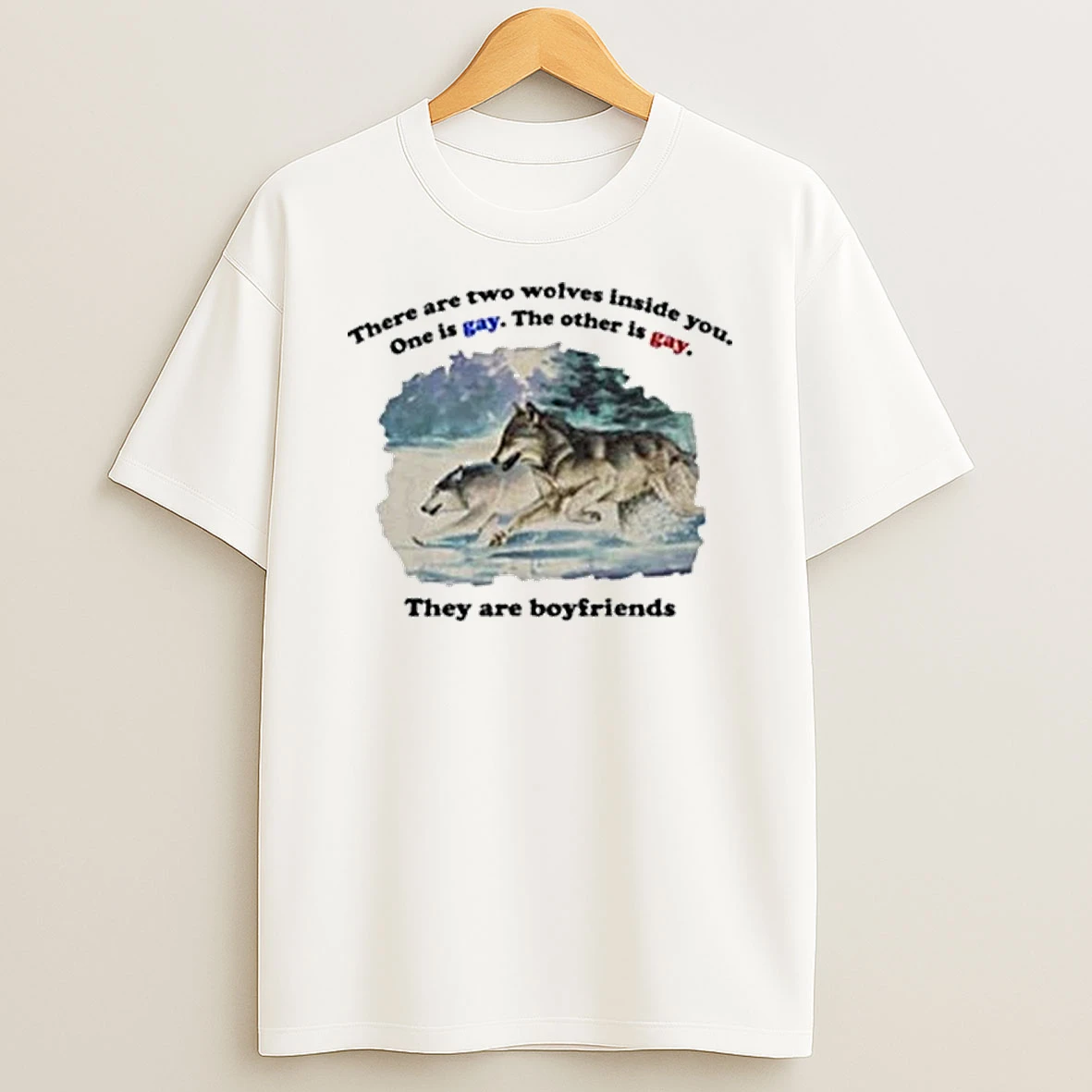 There Are Two Wolves Inside You One Is Gay The Other Is Gay They Are Boyfriends Tour 2026 Shirts